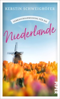 Gebrauchsanweisung für die Niederlande - Kerstin Schweighöfer - E-Book