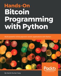 Hands-On Bitcoin Programming with Python - Harish Kumar Garg - E-Book
