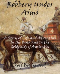 Robbery Under Arms - Rolf Boldrewood - E-Book
