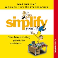 simplify your life - Den Arbeitsalltag gelassen meistern - Werner Tiki Küstenmacher - Hörbuch