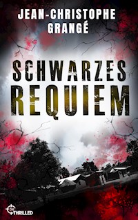 Schwarzes Requiem - Jean-Christophe Grangé - E-Book