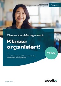 Classroom-Management: Klasse organisiert! - Diana Politz - E-Book
