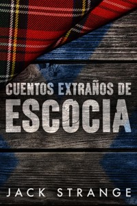Cuentos Extraños de Escocia - Jack Strange - E-Book