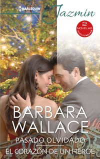 Pasado olvidado - El corazón de un héroe - Barbara Wallace - E-Book