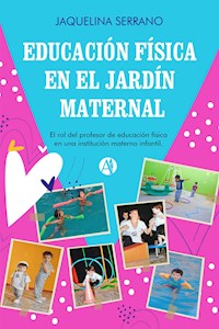 Educación Física en el Jardín Maternal - Jaquelina Serrano - E-Book