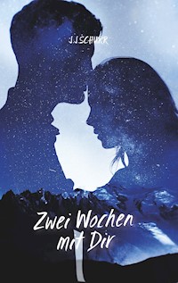 Zwei Wochen mit dir - J.J. Schurr - E-Book