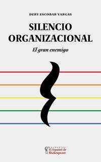 Silencio Organizacional - Dery Escobar - E-Book