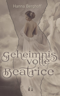 Geheimnisvolle Beatrice - Hanna Berghoff - E-Book