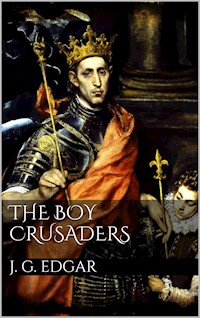 The Boy Crusaders - John G. Edgar - E-Book