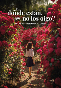 ¿En dónde están que no los oigo? - Milagros Alonso - E-Book