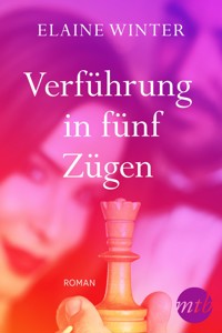 Verführung in fünf Zügen - Elaine Winter - E-Book