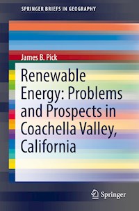Renewable Energy: Problems and Prospects in Coachella Valley, California - James B. Pick - E-Book