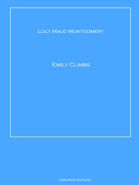Emily Climbs - Lucy Maud Montgomery - E-Book