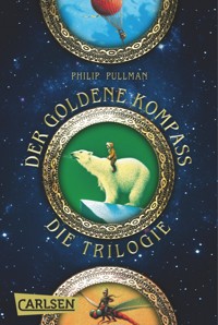 His Dark Materials: Der Goldene Kompass – Band 1-3 der preisgekrönten Fantasy-Trilogie im Sammelband! - Philip Pullman - E-Book