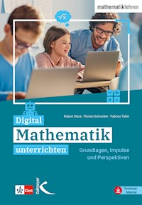 Digital Mathematik unterrichten - Robert Storz - E-Book