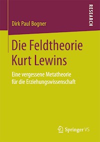 Die Feldtheorie Kurt Lewins - Dirk Paul Bogner - E-Book