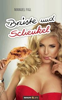 Brüste und Schenkel - Manuel Figl - E-Book