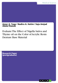 Evaluate The Effect of Nigella Sativa and Thyme oil on the Color of Acrylic Resin Denture Base Material - Amer A. Taqa - E-Book