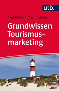 Grundwissen Tourismusmarketing - Axel Dreyer - E-Book