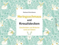 Heringsschmaus und Kreuzlstecken - Reinhard Kriechbaum - E-Book
