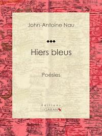 Hiers bleus - Ligaran - E-Book