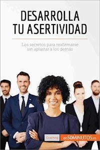 Desarrolla tu asertividad - 50Minutos - E-Book