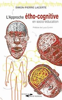 L'approche étho-cognitive en psycho-éducation - Simon-Pierre Lacerte - E-Book