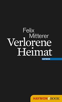 Verlorene Heimat - Felix Mitterer - E-Book