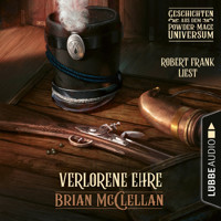 Verlorene Ehre - Geschichte aus dem Powder-Mage-Universum (Ungekürzt) - Brian McClellan - Hörbuch