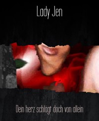 Dein herz schlägt doch von allein - Lady Jen - kostenlos E-Book