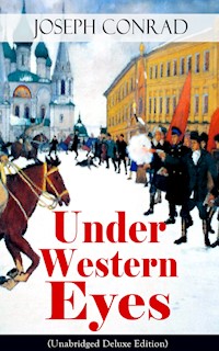 Under Western Eyes (Unabridged Deluxe Edition) - Joseph Conrad - E-Book