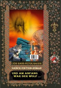 Und am Anfang war der Wolf - Hans-Peter Bauer - E-Book
