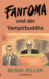 Fantoma und der Vampirbuddha - Bernd Zeller - E-Book