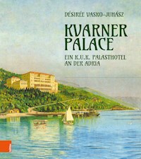 Kvarner Palace - Désirée Vasko-Juhász - E-Book