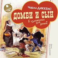 Домби и сын. В изложении для детей - Чарльз Диккенс - Hörbuch