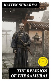 The Religion of the Samurai - Kaiten Nukariya - E-Book