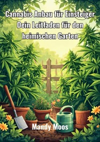 Cannabis Anbau für Einsteiger - Mandy Moos - E-Book