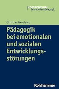 Pädagogik bei emotionalen und sozialen Entwicklungsstörungen - Christian Wevelsiep - E-Book