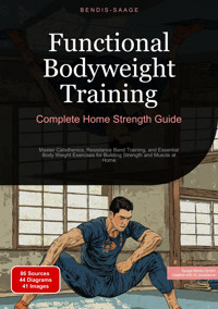 Functional Bodyweight Training: Complete Home Strength Guide - Bendis A. I. Saage - English - E-Book