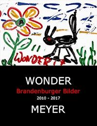 Wonder - Brandenburger Bilder - Susanne Meyer - E-Book