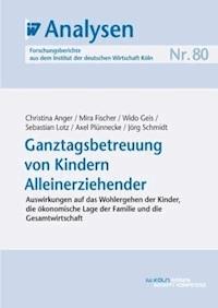Ganztagsbetreuung von Kindern Alleinerziehender - Christina Anger - E-Book