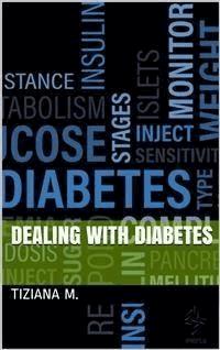 Dealing With Diabetes - Tiziana M. - E-Book