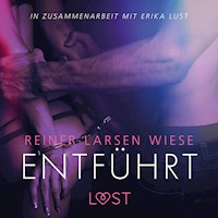 Entführt: Erika Lust-Erotik (Ungekürzt) - Reiner Larsen Wiese - Hörbuch
