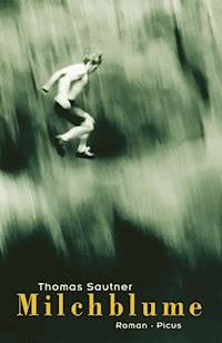 Milchblume - Thomas Sautner - E-Book