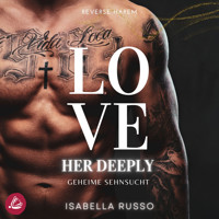 Love Her Deeply (Reverse Harem): Geheime Sehnsucht - Isabella Russo - Hörbuch