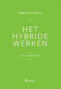 Het hybride werken - Isabel De Clercq - E-Book