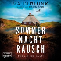 Sommer. Nacht. Rausch. - Tödliches Sylt, Band 3 (ungekürzt) - Malin Blunk - Hörbuch