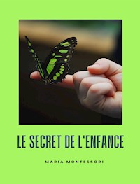 Le secret de l'enfance (traduit) - Maria Montessori - E-Book