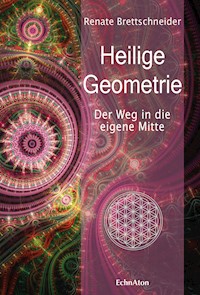 Heilige Geometrie - Renate Brettschneider - E-Book