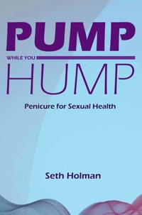 Pump While You Hump - Seth Holman - E-Book